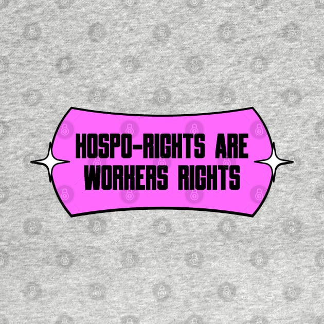 Hospo Rights Are Worker Rights - Hospitality Industry by Football from the Left